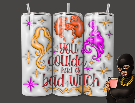 Coulda had a bad witch Tumbler